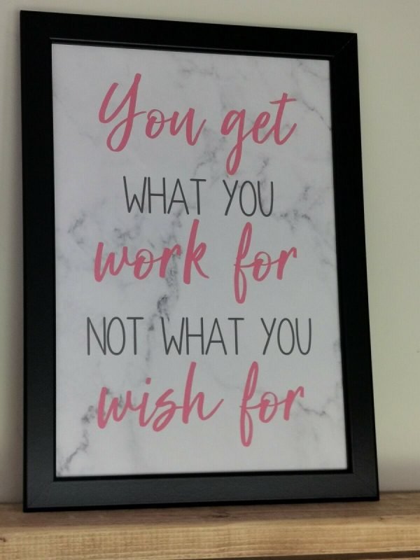 'You Get What You Work For Not What You Wish For' Quote - Image 3